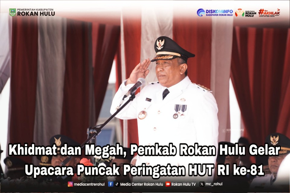 Khidmat dan Megah, Pemkab Rohul Gelar Upacara Puncak Peringatan HUT RI ke-81